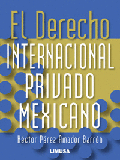 DERECHO INTERNACIONAL PRIVADO MEXICANO