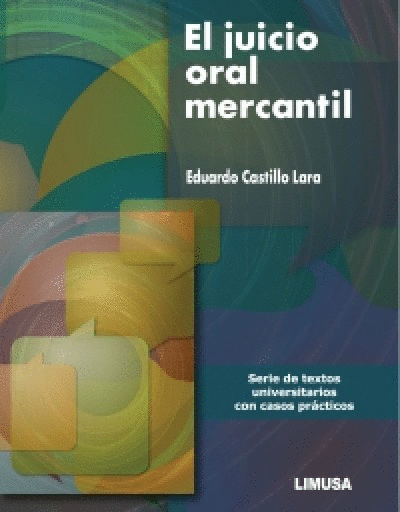 JUICIO ORAL MERCANTIL, EL