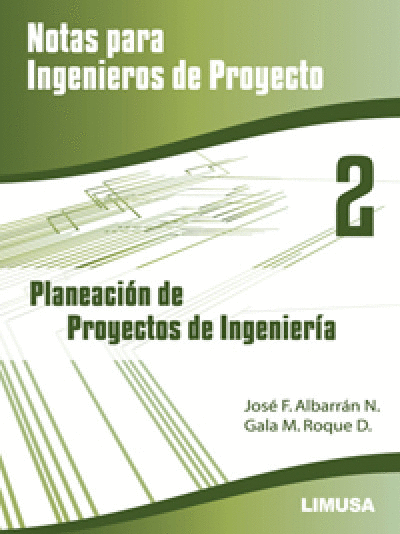 NOTAS PARA INGENIEROS DE PROYECTO 2 / PLANEACION DE PROYECTOS DE INGENIERIA