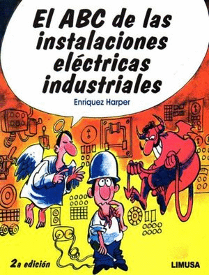 ABC DE LAS INSTALACIONES ELÉCTRICAS INDUSTRIALES, EL 2A ED