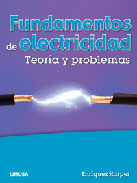 FUNDAMENTOS DE ELECTRICIDAD, TEORIA Y PROBLEMAS