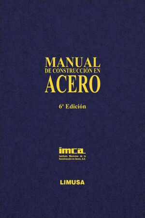 MANUAL DE CONSTRUCCION EN ACERO / 6TA. EDICION