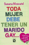 TODA MUJER DEBE TENER UN MARIDO GAY