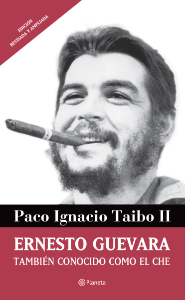 ERNESTO GUEVARA TAMBIÉN CONOCIDO COMO EL CHE