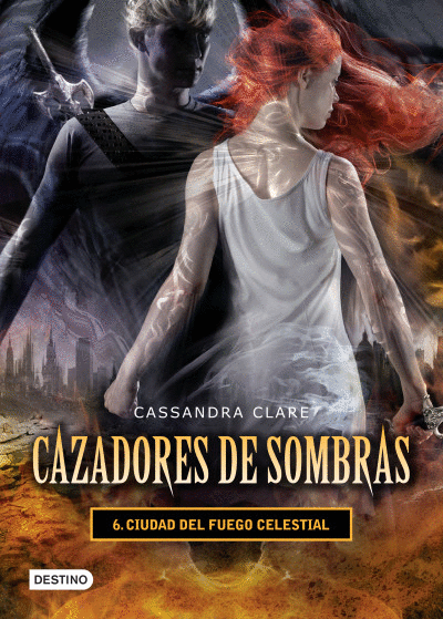 CAZADORES DE SOMBRAS 6 CIUDAD DEL FUEGO CELESTIAL