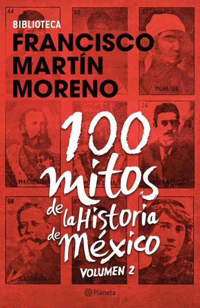 100 MITOS DE LA HISTORIA DE MÉXICO 2
