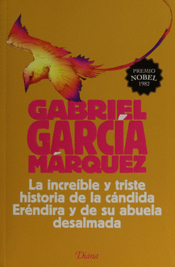 INCREIBLE Y TRISTE HISTORIA DE LA CANDIDA ERENDIRA Y DE SU ABUELA DESALMADA, LA