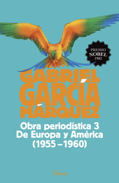 OBRA PERIODISTICA 3 / DE EUROPA Y AMERICA (1955-1960)