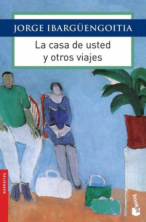 CASA DE USTED Y OTROS VIAJES, LA