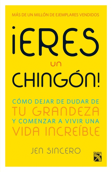 ¡ERES UN CHINGÓN!