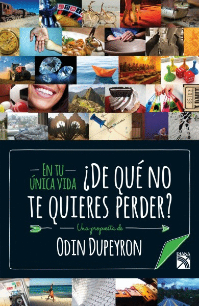 EN TU UNICA VIDA ¿DE QUE NO TE QUIERES PERDER? (VERDE)