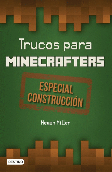 TRUCOS PARA MINECRAFTERS. ESPECIAL CONSTRUCCIÓN