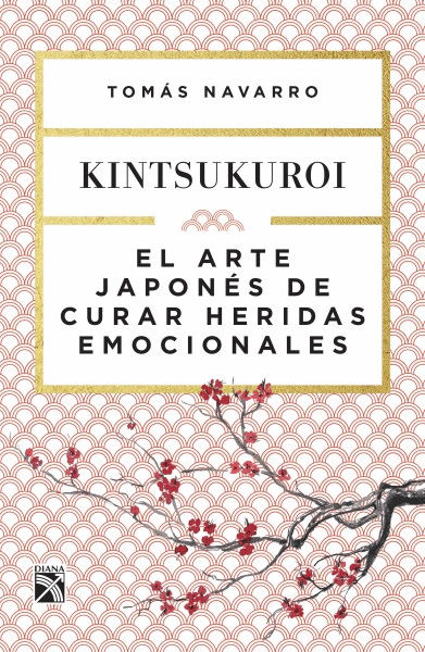 KINTSUKUROI. EL ARTE JAPONÉS DE CURAR HERIDAS EMOCIONALES