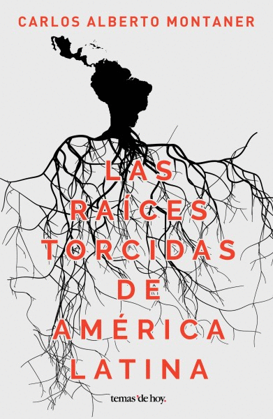 RAÍCES TORCIDAS DE AMÉRICA LATINA, LAS