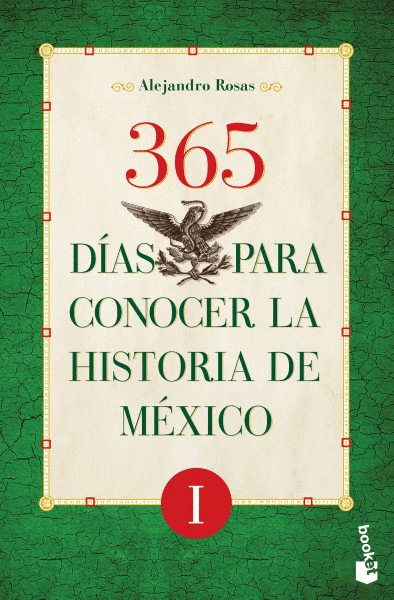 365 DÍAS PARA CONOCER LA HISTORIA DE MÉXICO I
