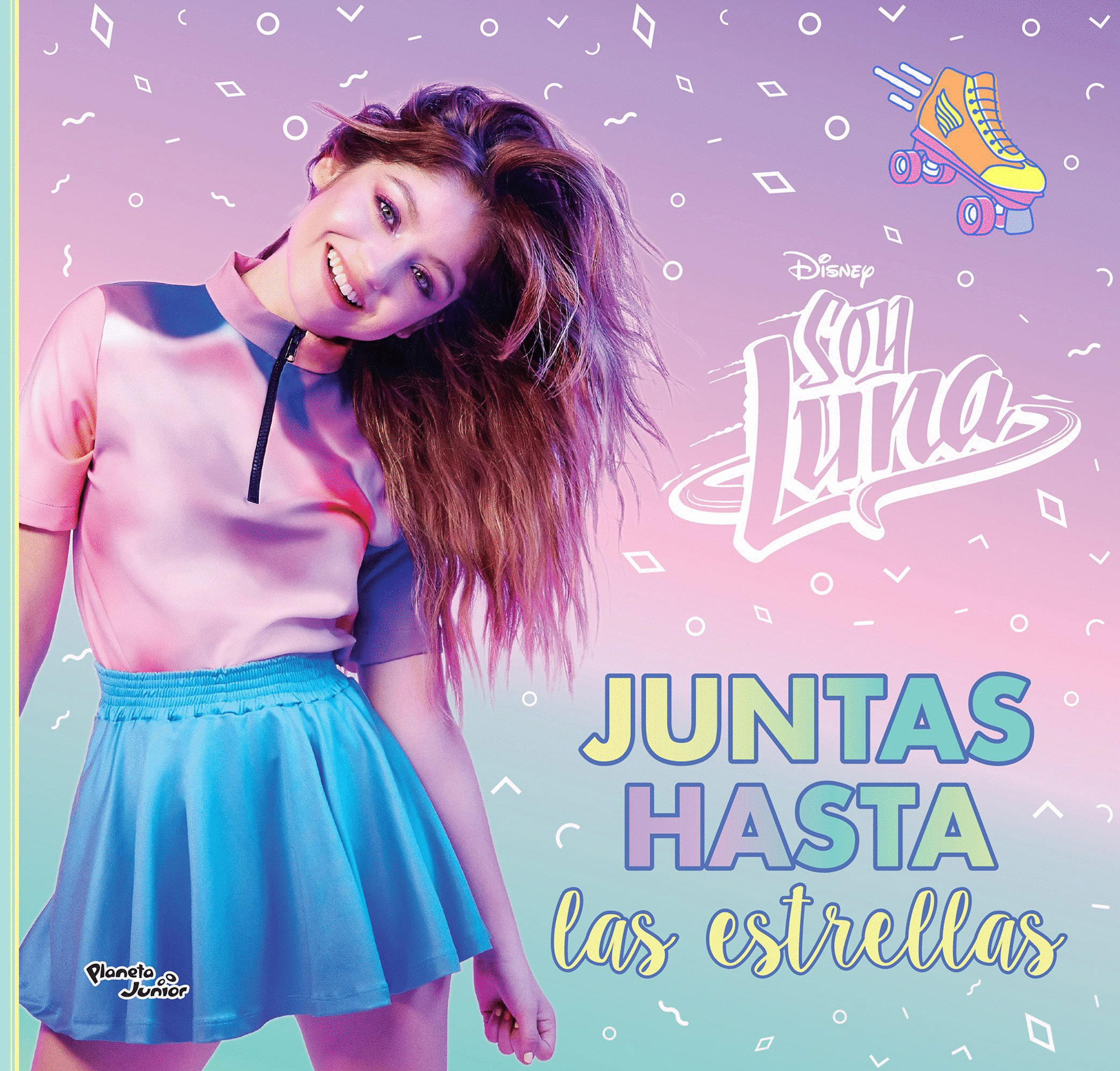 SOY LUNA. JUNTAS HASTA LAS ESTRELLAS