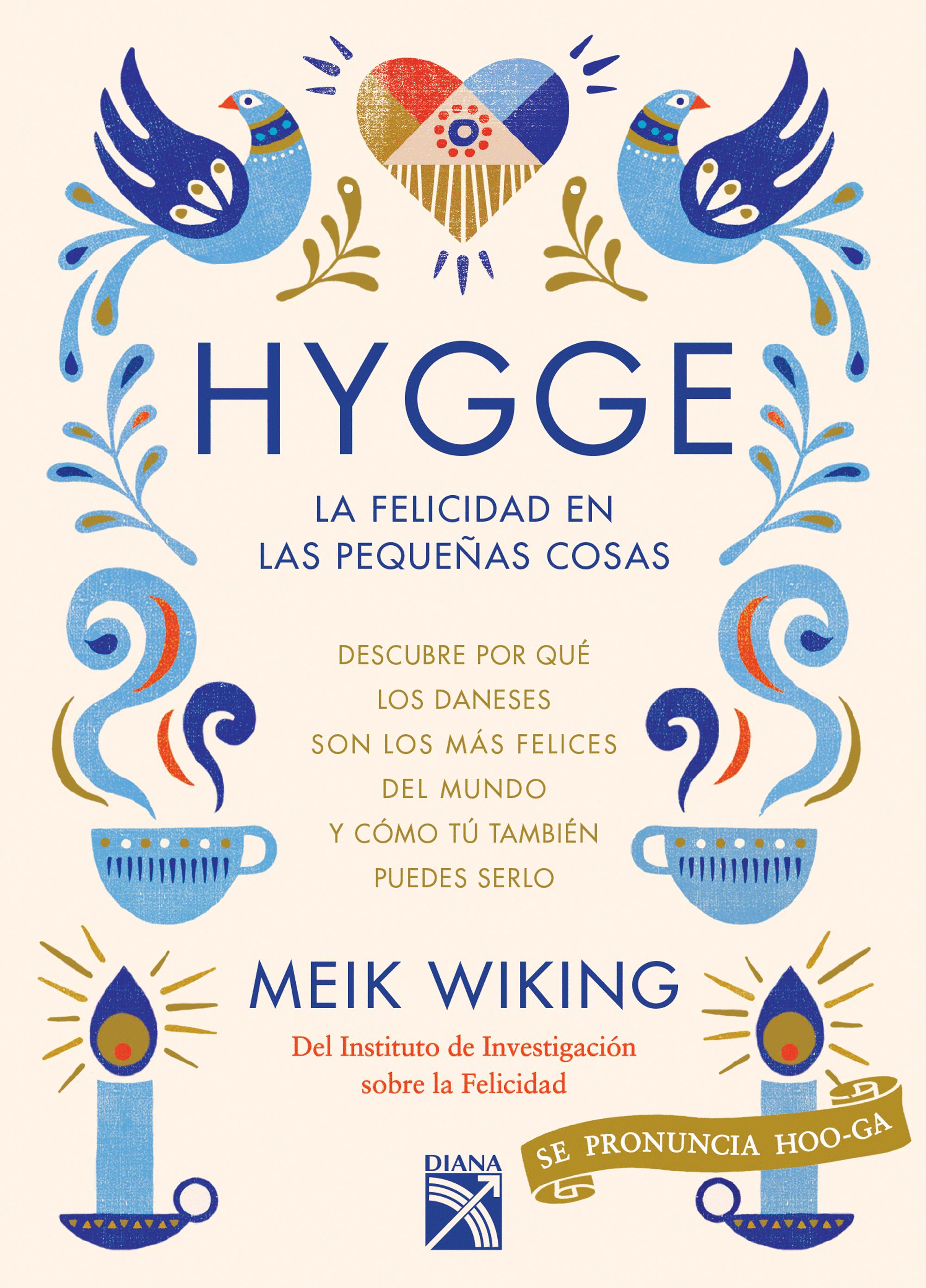 HYGGE. LA FELICIDAD EN LAS PEQUEÑAS COSAS