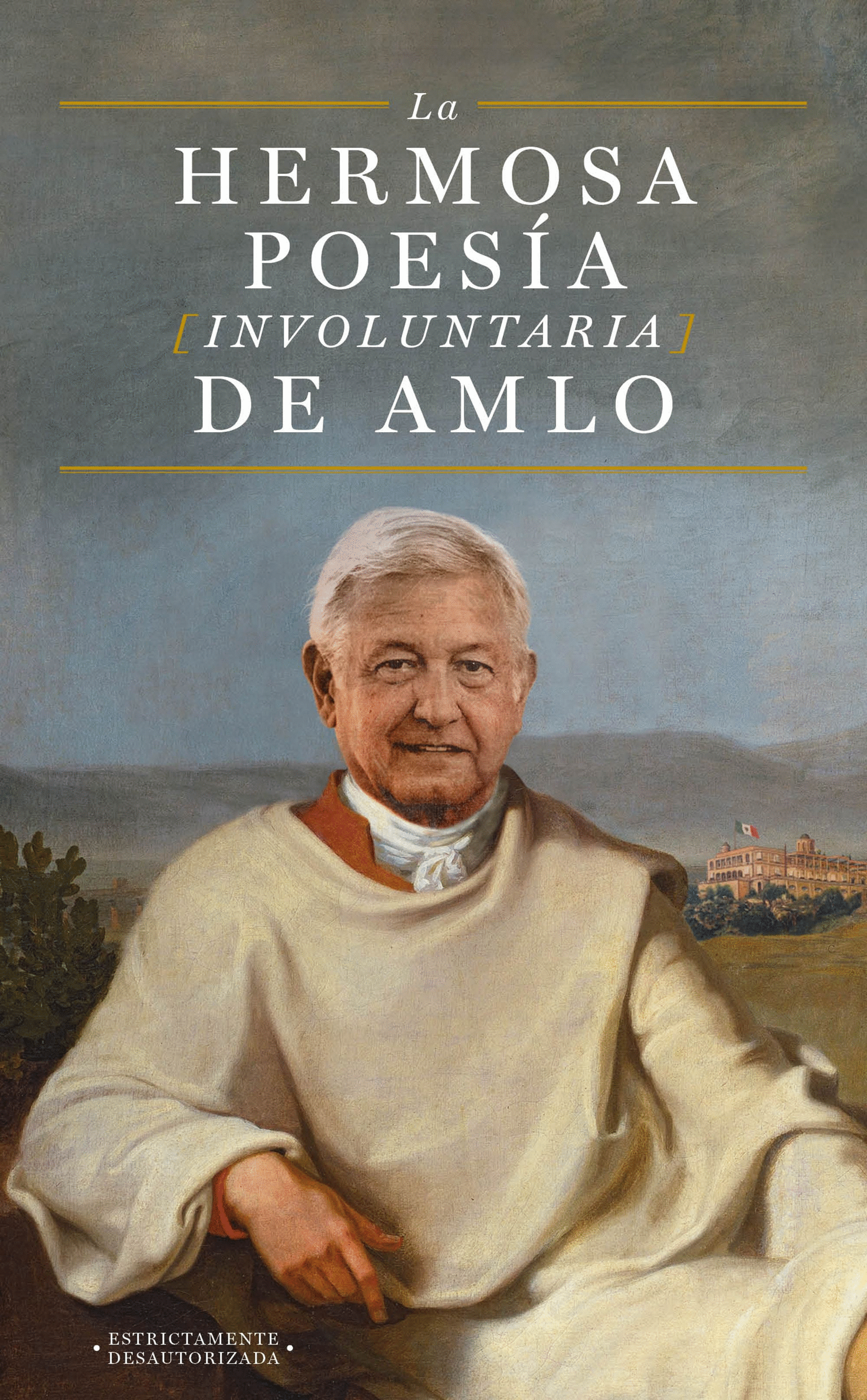 HERMOSA POESÍA INVOLUNTARIA DE AMLO, LA