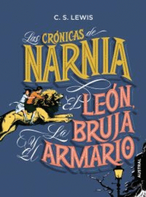 LAS CRONICAS DE NARNIA. EL LEON, LA BRUJA Y EL ARMARIO