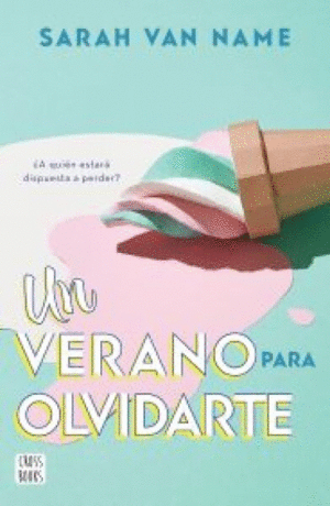 UN VERANO PARA OLVIDARTE