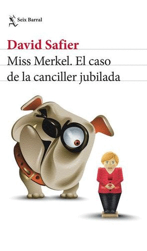 MISS MERKEL. EL CASO DE LA CANCILLER JUBILADA