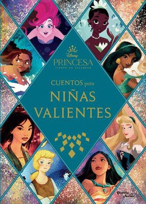 DISNEY PRINCESAS. CUENTOS PARA NIÑAS VALIENTES