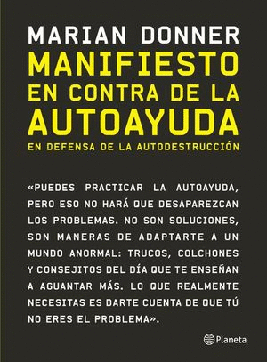 MANIFIESTO EN CONTRA DE LA AUTOAYUDA. EN DEFENSA DE LA AUTODESTRUCCIÓN