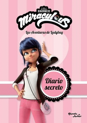 MIRACULOUS. LAS AVENTURAS DE LADYBUG. DIARIO SECRETO