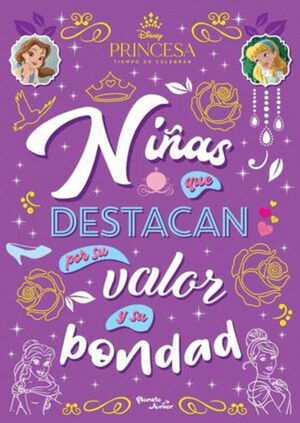 DISNEY PRINCESAS. NIÑAS QUE DESTACAN POR SU VALOR Y SU BONDAD