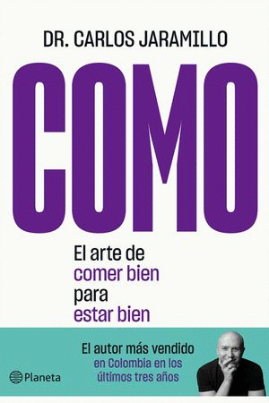 COMO. EL ARTE DE COMER BIEN PARA ESTAR BIEN