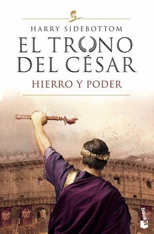 TRONO DEL CÉSAR, EL. HIERRO Y PODER