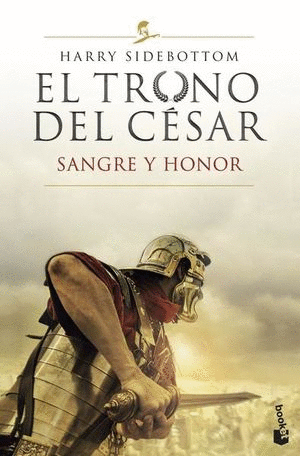 TRONO DEL CÉSAR, EL. SANGRE Y HONOR