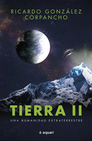 TIERRA II. UNA HUMANIDAD EXTRATERRESTRE