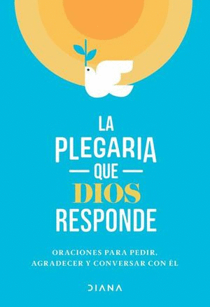 PLEGARIA QUE DIOS RESPONDE, LA