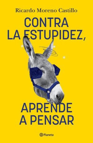 CONTRA LA ESTUPIDEZ, APRENDE A PENSAR