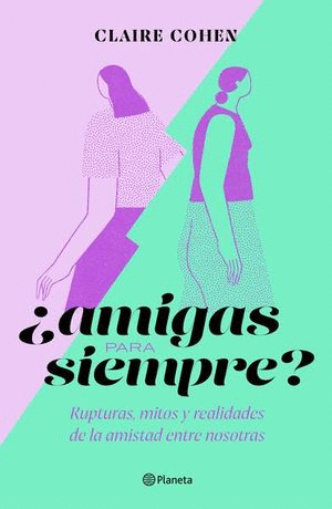 ¿AMIGAS PARA SIEMPRE?