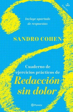 CUADERNO DE EJERCICIOS PRÁCTICOS DE REDACCIÓN SIN DOLOR / 5A EDICION