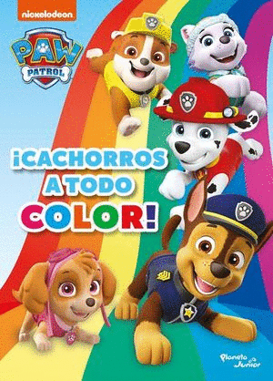 PAW PATROL. ¡CACHORROS A TODO COLOR!