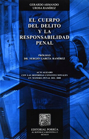 CUERPO DEL DELITO Y LA RESPONSABILIDAD PENAL, EL