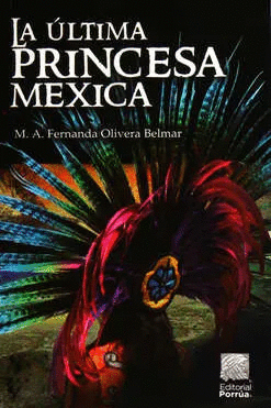 LA ULTIMA PRINCESA MEXICA