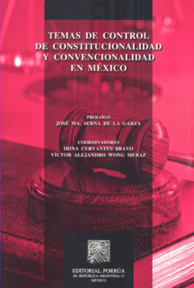 TEMAS DE CONTROL DE CONSTITUCIONALIDAD Y CONVENCIONALIDAD EN MÉXICO
