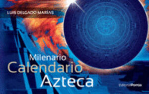 MILENARIO CALENDARIO AZTECA