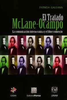 EL TRATADO MCLANE-OCAMPO LA COMUNICACIÓN INTEROCEÁNICA Y EL LIBRE COMERCIO