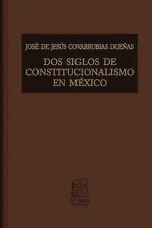 DOS SIGLOS DE CONSTITUCIONALISMO EN MÉXICO