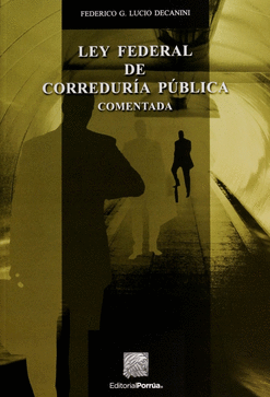 LEY FEDERAL DE CORREDURIA PUBLICA / COMENTADA