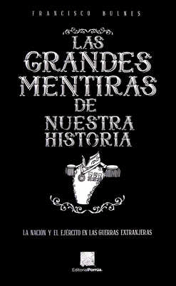 GRANDES MENTIRAS DE NUESTRA HISTORIA, LAS