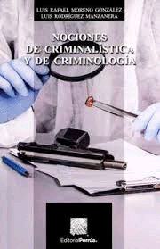 NOCIONES DE CRIMINALISTICA Y DE CRIMINOLOGIA