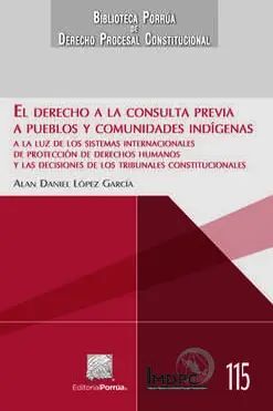 EL DERECHO A LA CONSULTA PREVIA A PUEBLOS Y COMUNIDADES INDÍGENAS