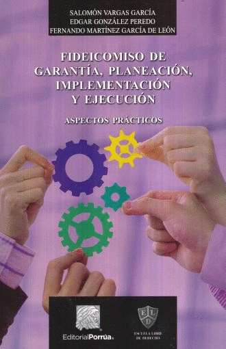 FIDEICOMISO DE GARANTIA, PLANEACION, IMPLEMENTACION Y EJECUCION