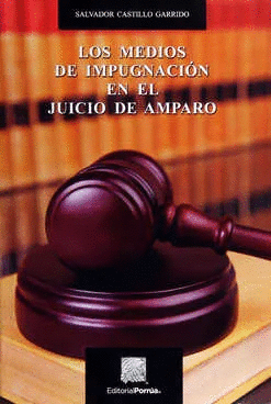 MEDIOS DE IMPUGNACION EN EL JUICIO DE AMPARO, LOS